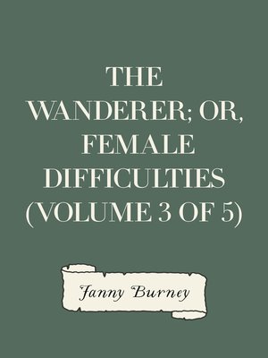 cover image of The Wanderer; or, Female Difficulties (Volume 3 of 5)